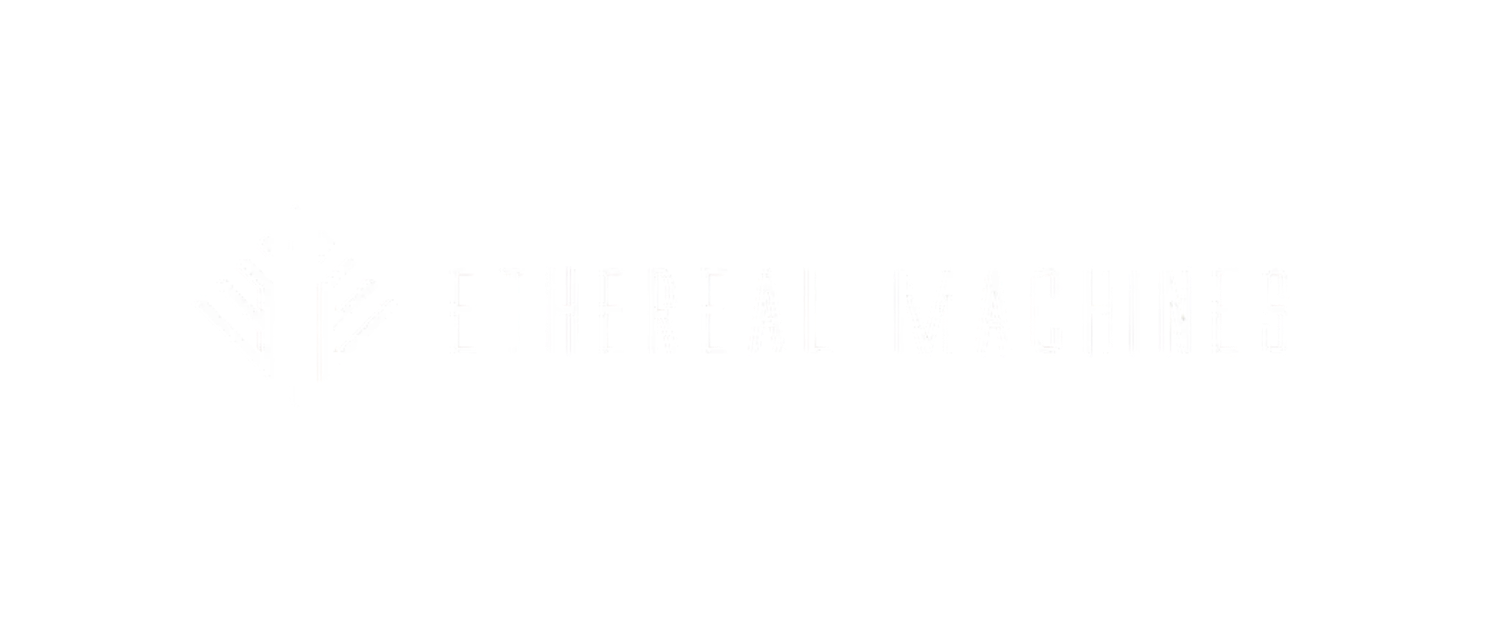 Ethereal Machines